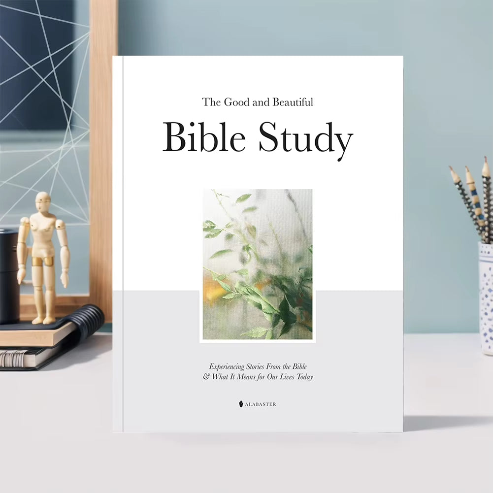 A Book of the Good and Beautiful Bible Study What It Means for Our Lives Today Exploring Stories from the Bible Bible Book